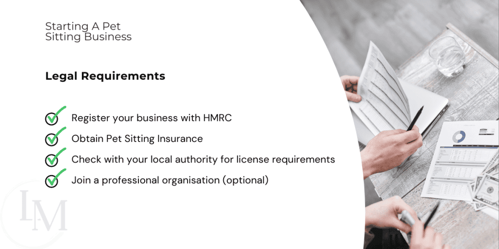 an image describing the legal requirement for starting a pet sitting business, including registering your business, obtaining insurance, getting local authority permits and joining professional orginisations